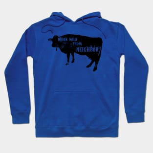 Drink Milk From The Neighbor Hoodie